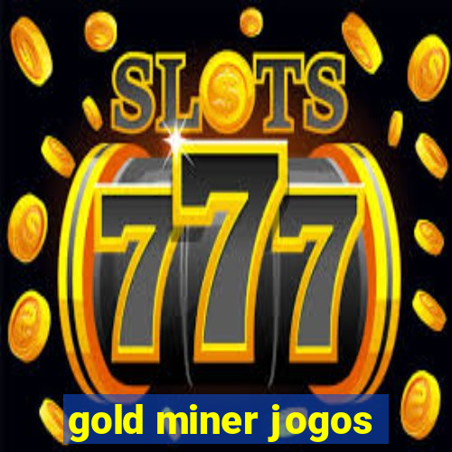 gold miner jogos